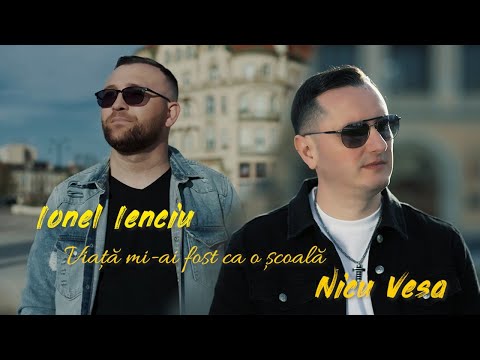 Ionel Ienciu & Nicu Vesa - Viata mi-ai fost ca o scoala - 4K