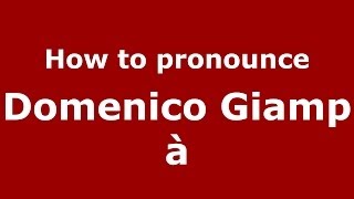 How to pronounce Domenico Giampà