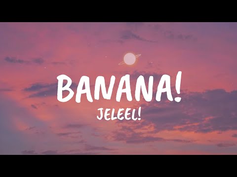 JELEEL! - BANANA! (Lyrics)