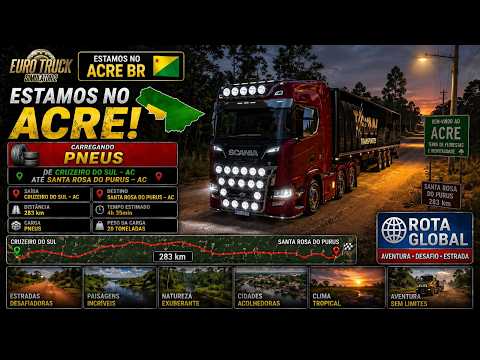 ESTAMOS no ACRE BR - Carregando PNEUS de CRUZEIRO DO SUL até SANTA ROSA DO PURUS (283km) - ETS2
