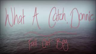 What A Catch, Donnie - Fall Out Boy | Handwritten Lyrics