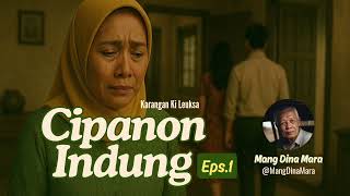 Download lagu CIPANON INDUNG Eps.1 Carita Sunda Mang Dina Mara  mp3