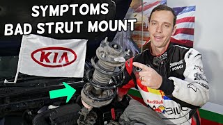 SYMPTOMS OF BAD STRUT MOUNT ON KIA FORTE SOUL RIO SPORTAGE SORENTO OPTIMA