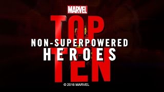 Marvel Top 10 Non-Superpowered Heroes 