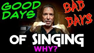 Good Days And Bad Days Of Singing - Why? - Ken Tamplin Vocal Academy