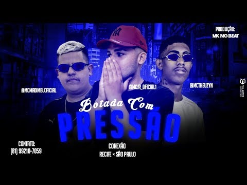 MC JR, MC MADIMBU Feat. MC THEUZYN - BOTADA COM PRESSÃO