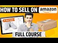 Sell on Amazon | Complete Course 🔥 | How to Start Business on Amazon