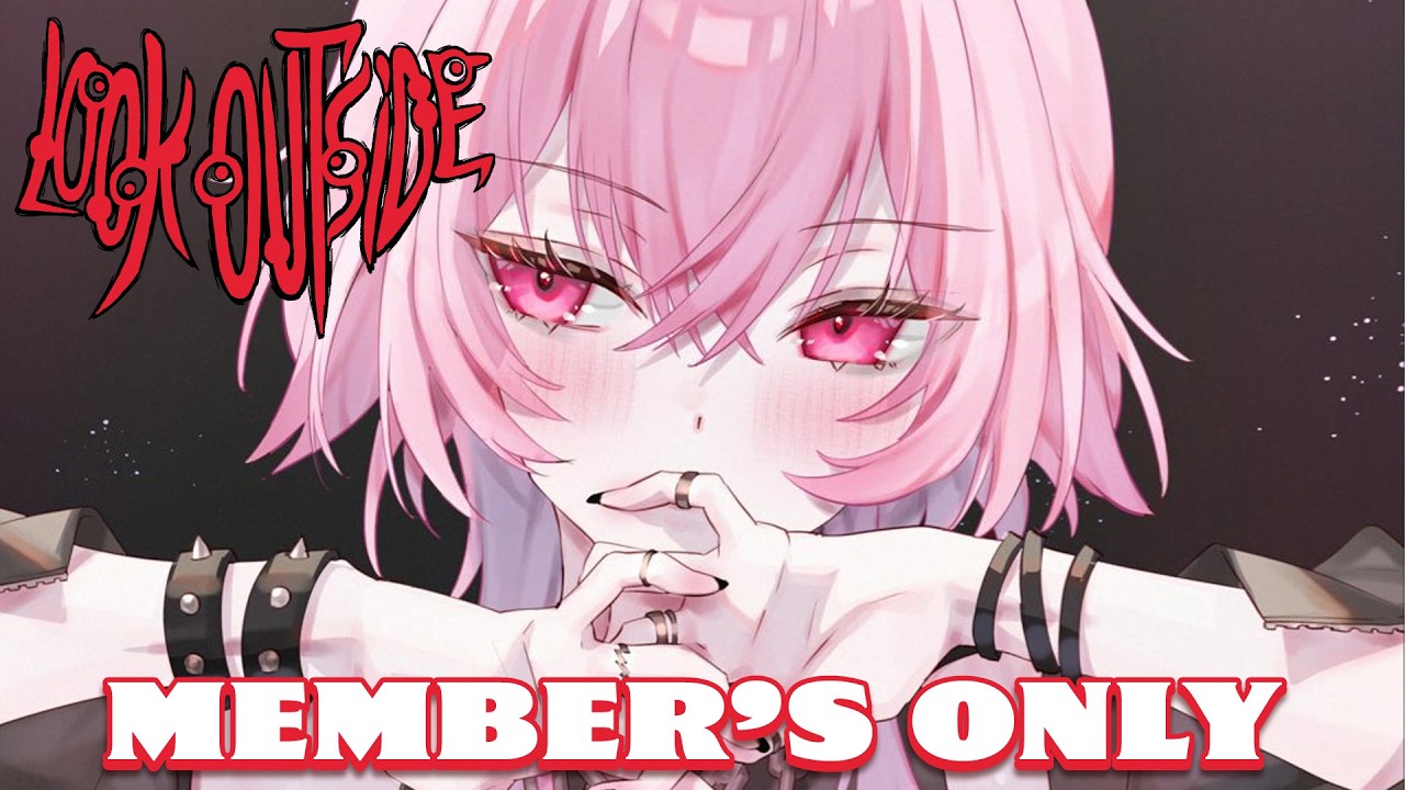 【member's only】continuing to not look outside in Look Outside #calliolive