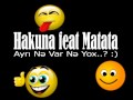 Hakuna feat Matata - Ayri Ne Var Ne yox ...