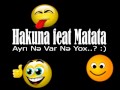 Hakuna feat Matata - Ayri Ne Var Ne yox ...