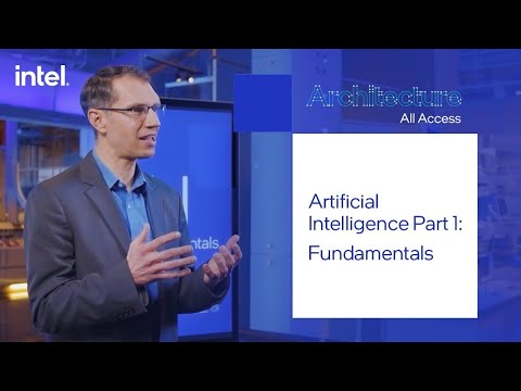 Architecture All Access: Artificial Intelligence Part 1 – Fundamentals | Intel Technology