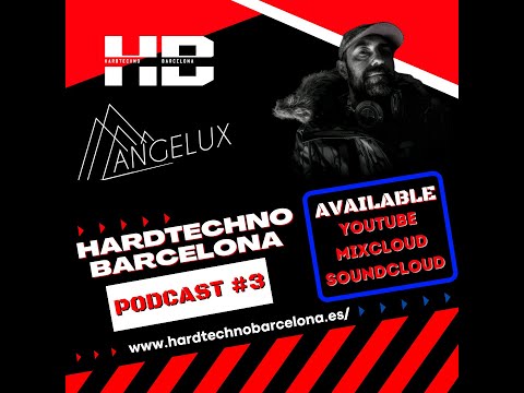 Hardtechno Barcelona_ Podcast#3 - Angelux