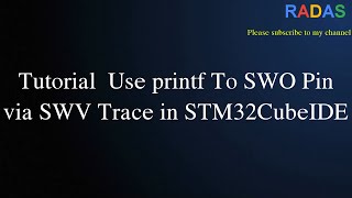 5. Tutorial Use Serial Wire Viewer(SWV/SWO) via printf to Debug STM32 in STM32CubeIDE