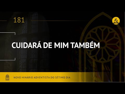 Novo Hinário Adventista • Hino 181 • Cuidara de Mim Também • (Lyrics)