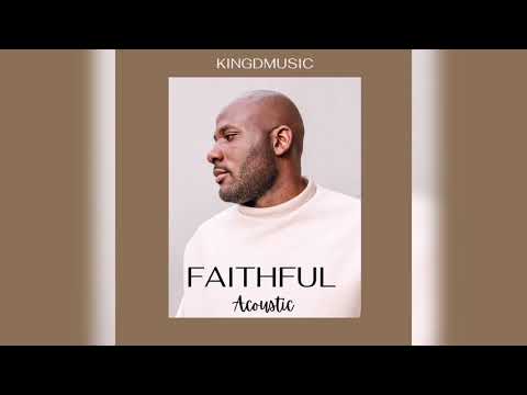 Kingdmusic - Faithful (Acoustic) Audio
