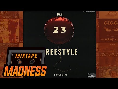 Baz - 23 Freestyle | @MixtapeMadness