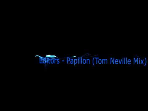 Editors - Papillon (Tom Neville Mix)