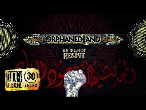 ORPHANED LAND - We Do Not Resist (Lyric Video) online metal music video by ORPHANED LAND