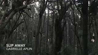 Gabrielle Aplin - Slip Away [ABSOLUTE-TRACK]