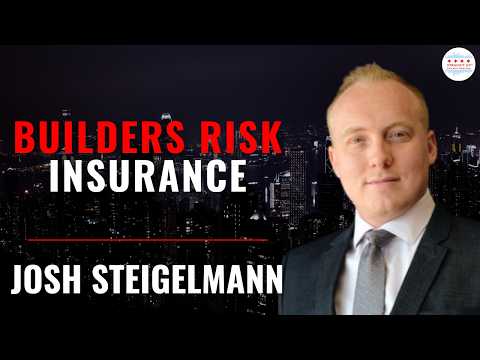 Different Scenarios That Require Builder’s Risk Insurance With Josh Steigelmann