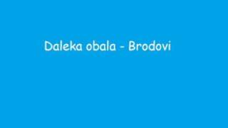 Daleka Obala - Brodovi