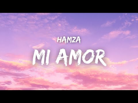 Hamza - MI AMOR ( Paroles )