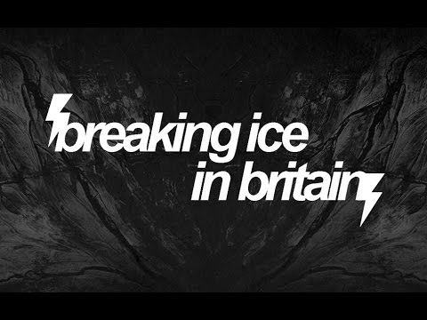 Breaking Ice In Britain - What Can Kill Me Makes Me Stronger
