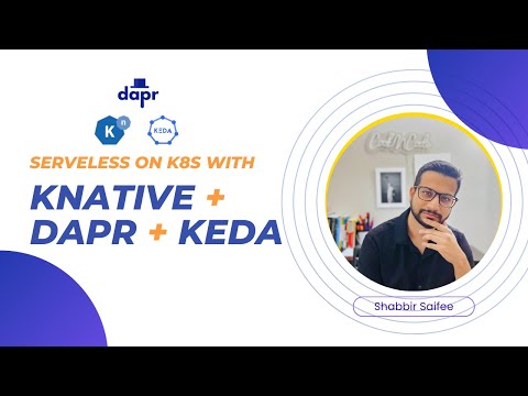 Right Way to Build Serverless Applications in Kubernetes with Knative, Dapr and Keda!