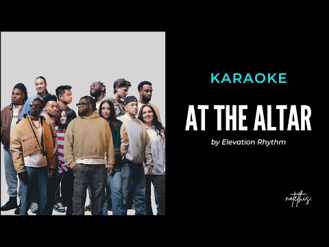 Elevation Rhythm - At the Altar Lyrics - Karaoke