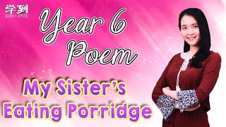 【ENGLISH YEAR 6】Poem: My Sister’s Eating Porridge by John Coldwell【学到】 | THERESA