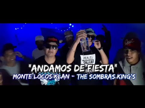 "Andamos de Fiesta" Monte Locos Klan//Ft//The Sombras King's(Video Official)