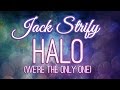 Jack Strify - Halo (We're the Only One) (Letra y ...