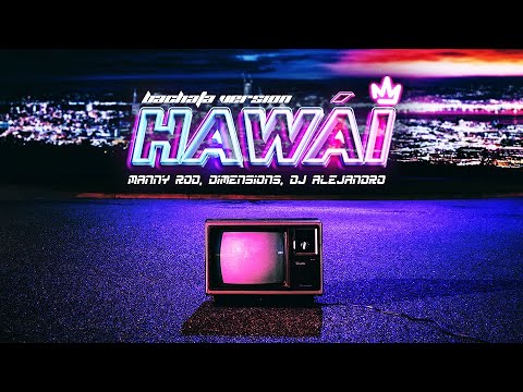 Manny Rod, Dimen5ions, DJ Alejandro - Hawái (Bachata Version)