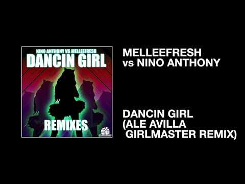 Melleefresh vs Nino Anthony / Dancin Girl (Ale Avilla Girlmaster Remix)