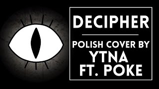 ◄ Madame Macabre- deCIPHER (Polish cover by Ytna ft. Poke)