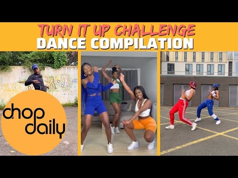 Chop Daily x Fya Nya x Kiamo Blu  - Turn it up (Dance Compilation)  | #TurnItUpChallenge