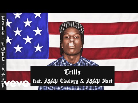 A$AP Rocky - Trilla (Audio) ft. A$AP Nast, A$AP Twelvyy