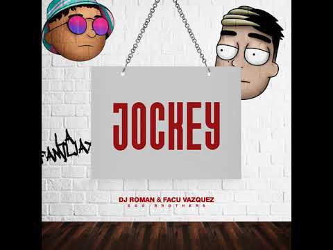 JOCKEY - SGO BROTHERS (DJ ROMAN FT FACU VÁZQUEZ)