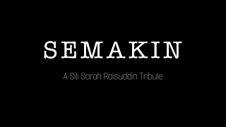 Download lagu Semakin: A Siti Sarah Raisuddin Tribute mp3