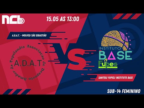 A.D.A.T WOLVES/ SÃO SEBASTIÃO X SANTOS/ FUPES/ INSTITUTO BASE - NCB SUB-1 4 FEMININO 2022.1
