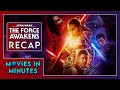 Star Wars The Force Awakens In Minutes Recap