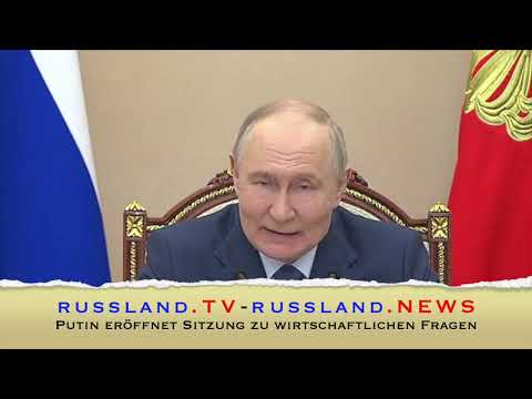 Putin eröffnet Sitzung zu wirtschaftlichen Fragen