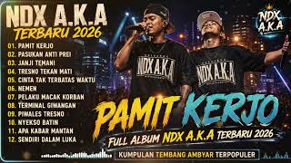 Download lagu “PAMIT KERJO – FULL ALBUM NDX A K A TERBARU 2026  KUMPULAN TEMBANG AMBYAR TERPOPULER” 🔥 mp3