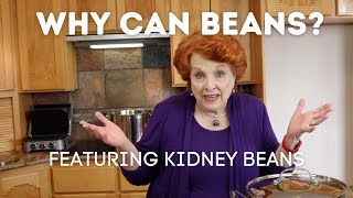 Why Can Beans? (Featuring Kidney Beans)