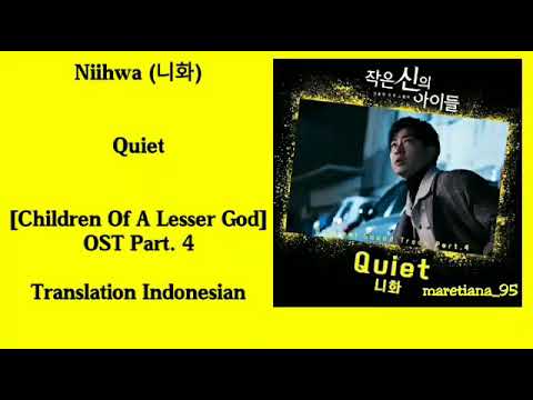 NiiHWA (니화) – Quiet Lyrics HAN-ROM-INDO Children Of A Lesser God OST Part. 4
