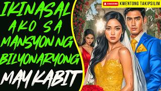 IKINASAL AKO SA MANSYON NG BILYONARYONG MAY KABIT | Kwentong Aswang True Story