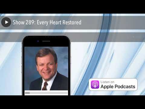 Show 289: Every Heart Restored