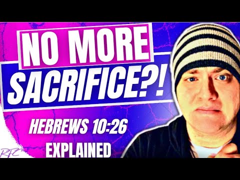 Is There No More Sacrifice for Me? | Willful sin explained IN CONTEXT