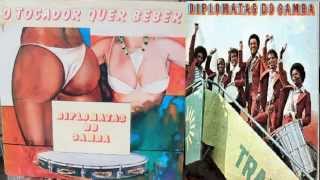 O Tocador quer beber - Diplomatas do Samba