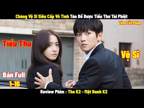 Review Phim The K2 | Full 1-16 | Tóm Tắt Phim Mật Danh K2 | REVIEW PHIM HAY
